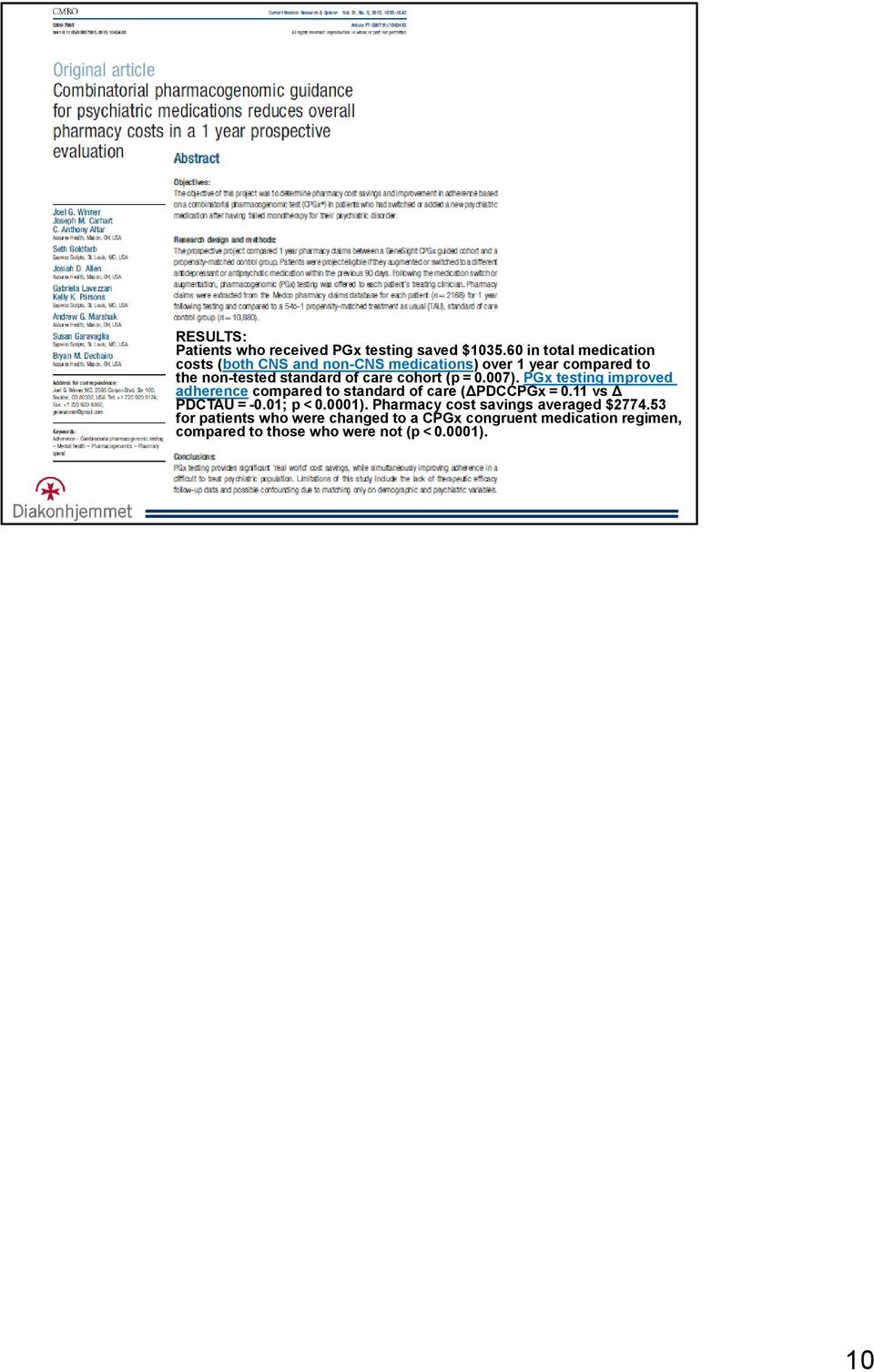 care cohort (p = 0.007). PGx testing improved adherence compared to standard of care ( PDCCPGx = 0.