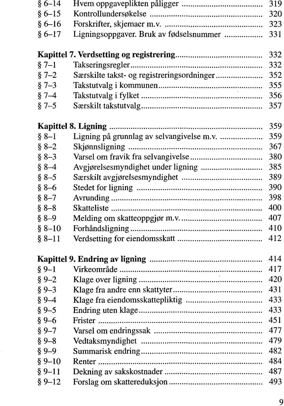 Kapittel 8. Ligning 359 8-1 Ligning pä grunnlag av selvangivelse m.