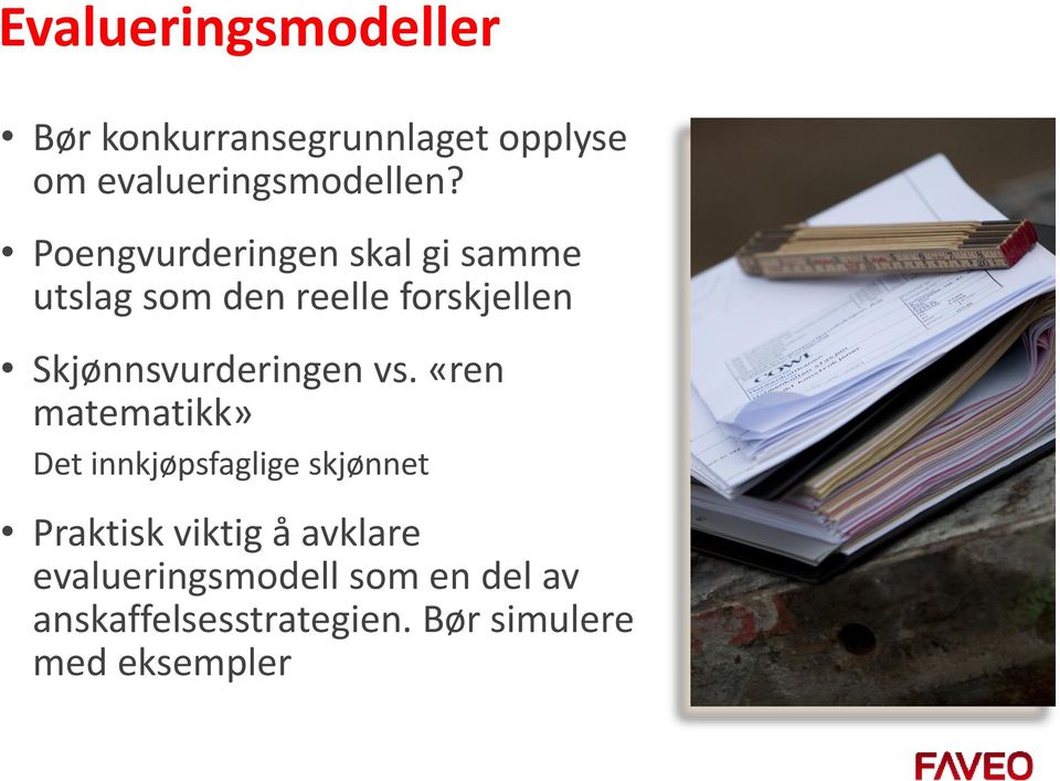 Skjønnsvurderingen vs.