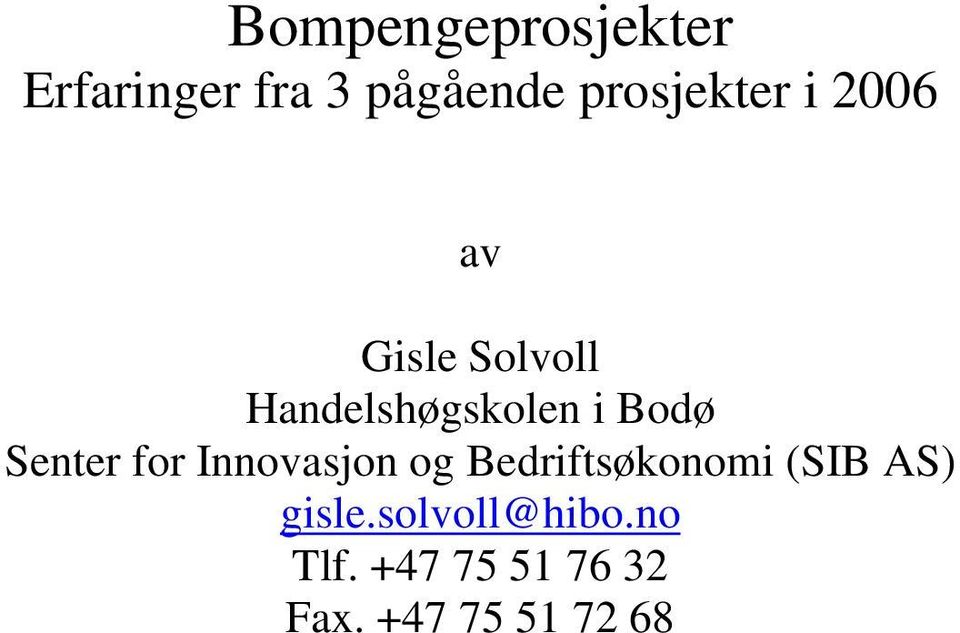 Bodø Senter for Innovasjon og Bedriftsøkonomi (SIB AS)