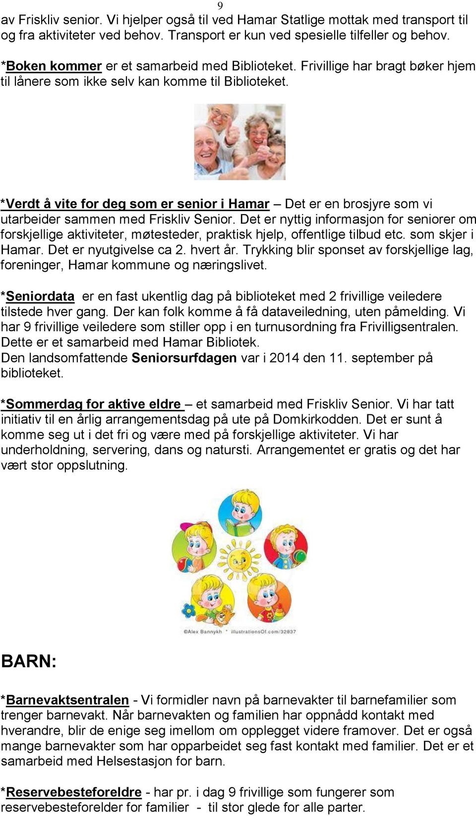 *Verdt å vite for deg som er senior i Hamar Det er en brosjyre som vi utarbeider sammen med Friskliv Senior.