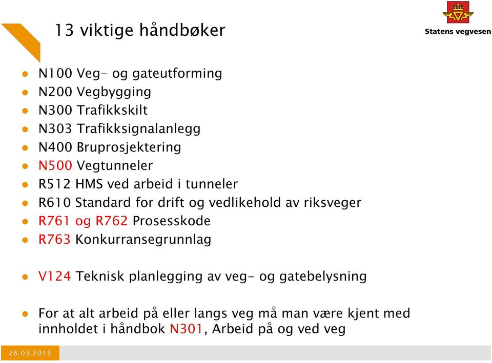 av riksveger R761 og R762 Prosesskode R763 Konkurransegrunnlag V124 Teknisk planlegging av veg- og