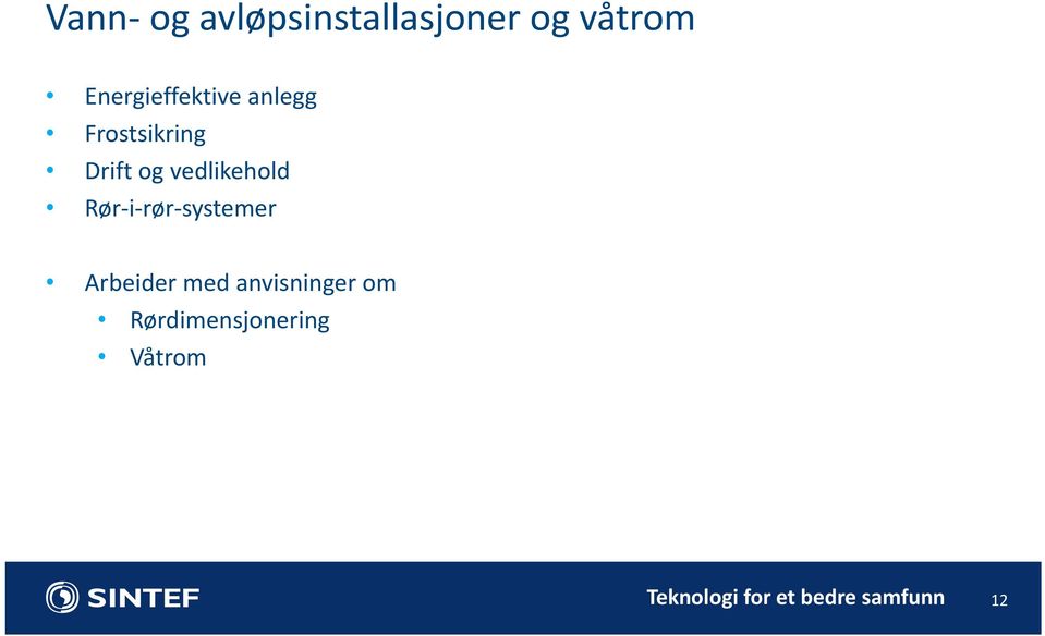 og vedlikehold Rør i rør systemer Arbeider