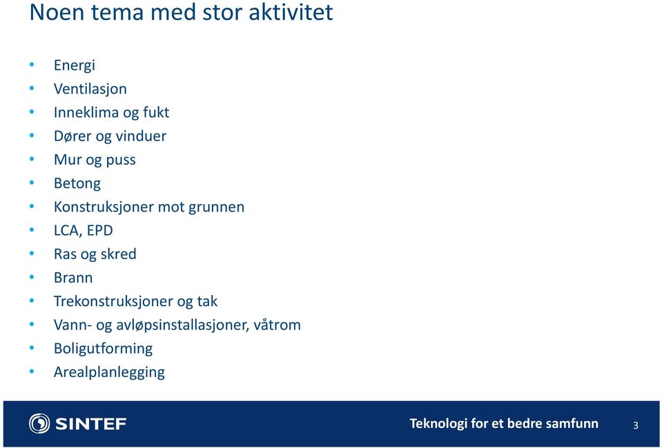 grunnen LCA, EPD Ras og skred Brann Trekonstruksjoner og tak