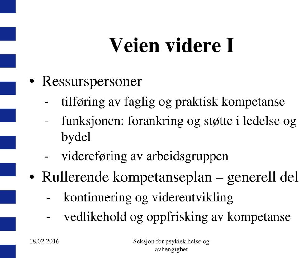 videreføring av arbeidsgruppen Rullerende kompetanseplan generell del