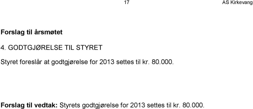 godtgjørelse for 2013 settes til kr. 80.000.