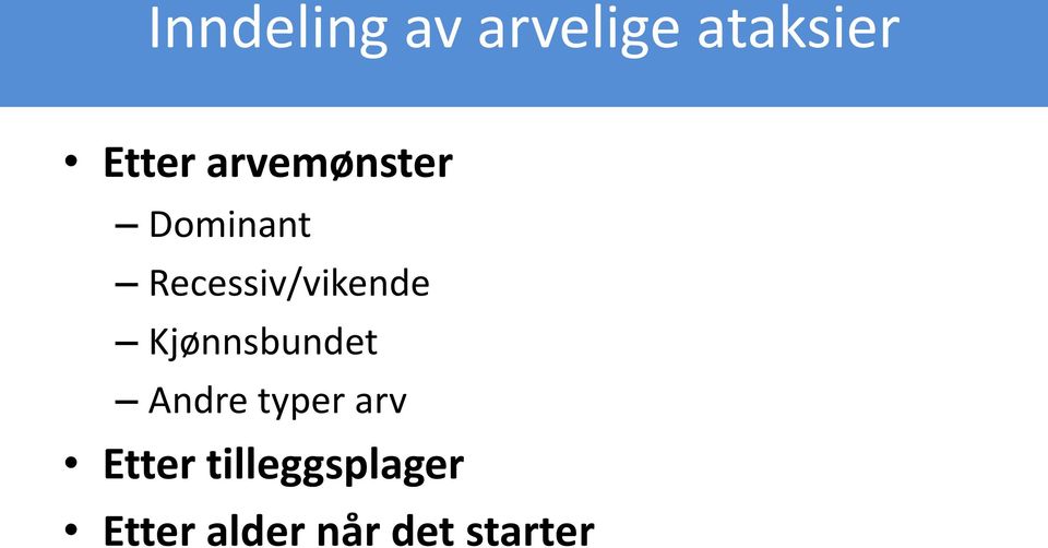 Kjønnsbundet Andre typer arv Etter