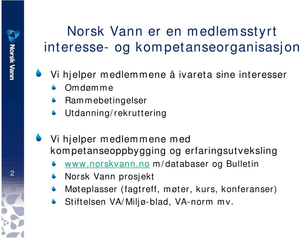 med kompetanseoppbygging og erfaringsutveksling www.norskvann.