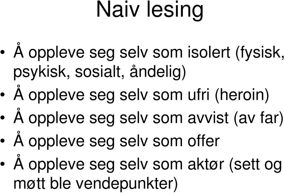 oppleve seg selv som avvist (av far) Å oppleve seg selv som