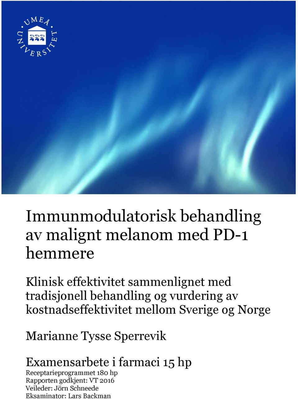 Sverige og Norge Marianne Tysse Sperrevik Examensarbete i farmaci 15 hp