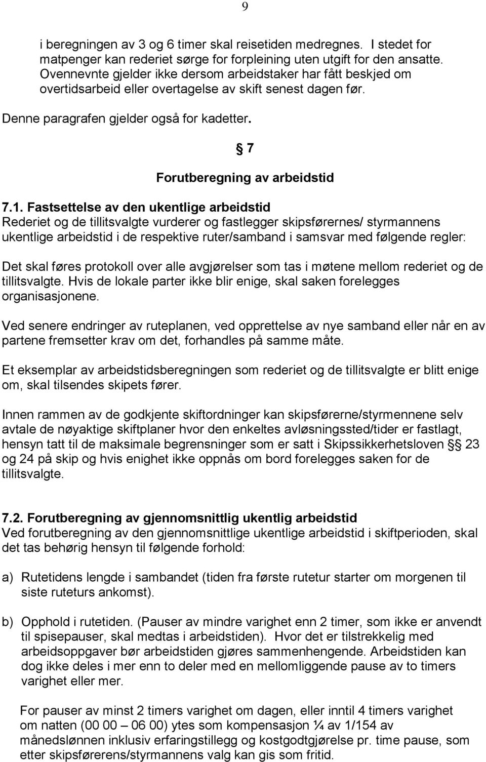 7 Forutberegning av arbeidstid 7.1.