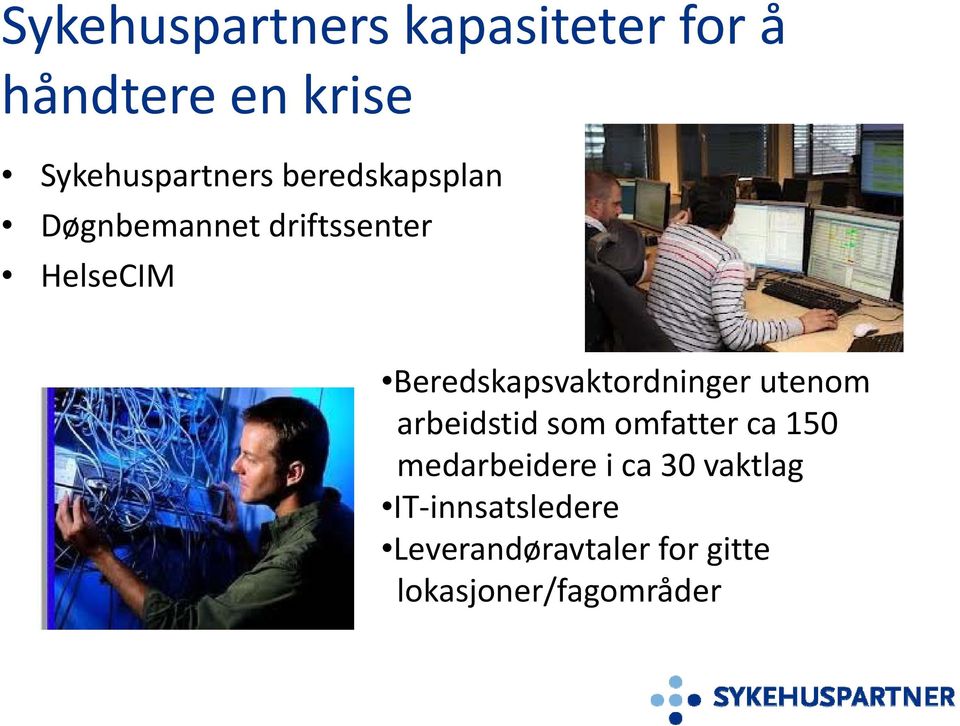 Beredskapsvaktordninger utenom arbeidstid som omfatter ca 150