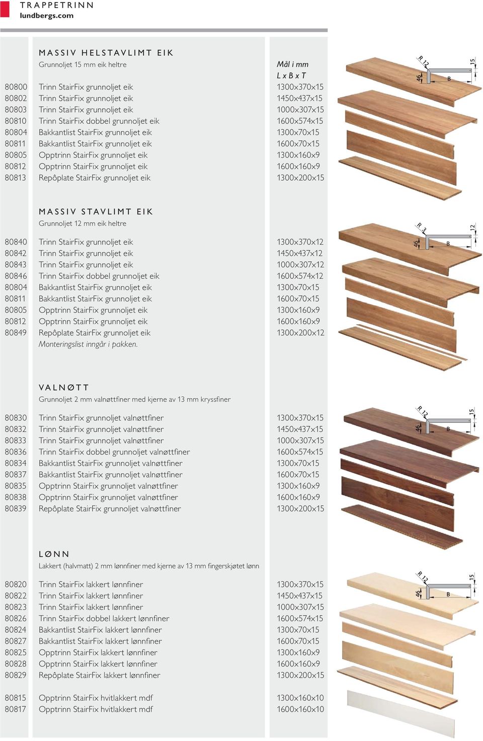 Opptrinn StairFix grunnoljet eik 1300x160x9 80812 Opptrinn StairFix grunnoljet eik 1600x160x9 80813 Repôplate StairFix grunnoljet eik 1300x200x15 MASSIV STAVLIMT EIK Grunnoljet 12 mm eik heltre 80840