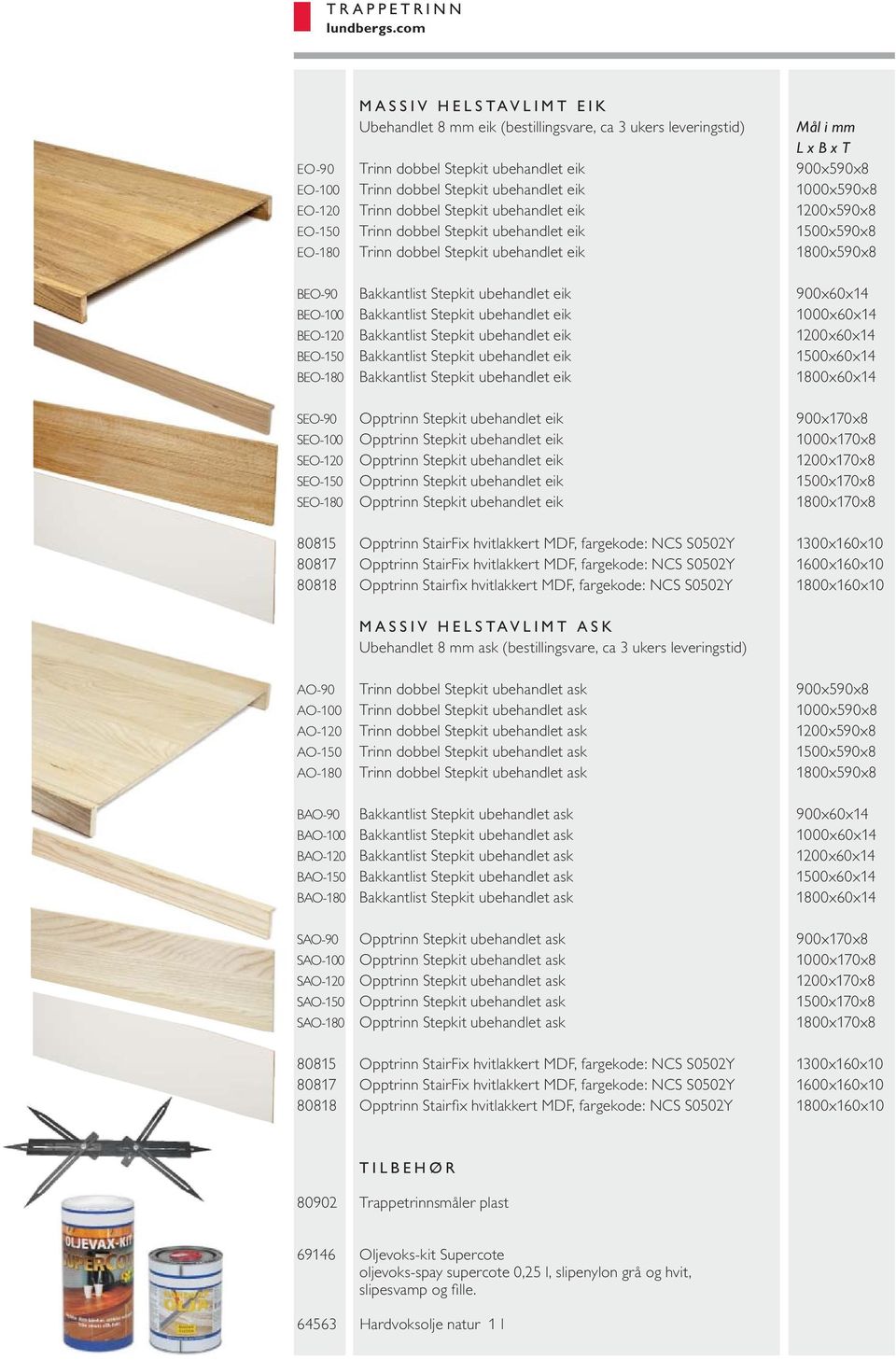 Stepkit ubehandlet eik 900x60x14 BEO-100 Bakkantlist Stepkit ubehandlet eik 1000x60x14 BEO-120 Bakkantlist Stepkit ubehandlet eik 1200x60x14 BEO-150 Bakkantlist Stepkit ubehandlet eik 1500x60x14