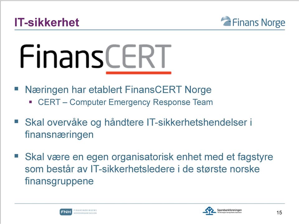 IT-sikkerhetshendelser i finansnæringen Skal være en egen