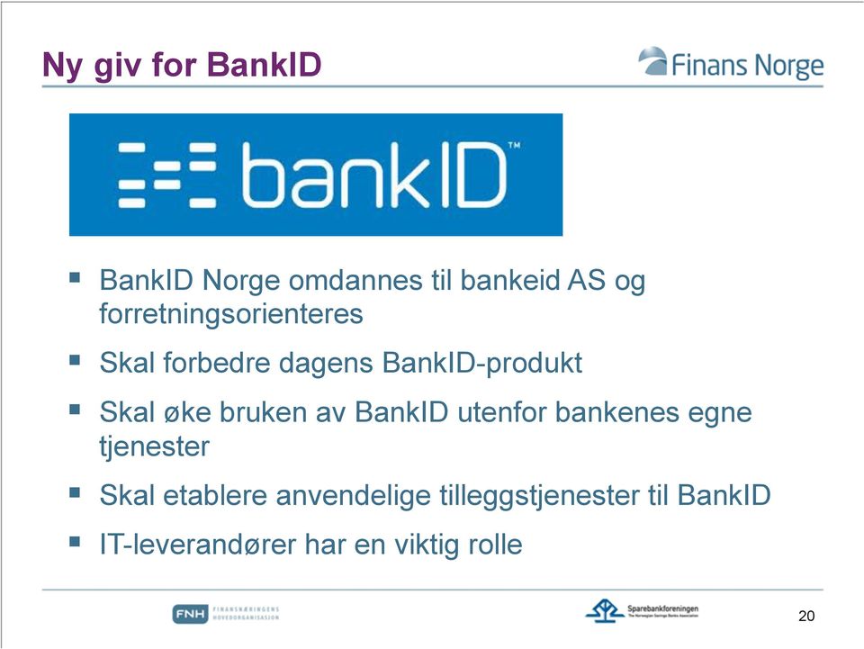 bruken av BankID utenfor bankenes egne tjenester Skal etablere