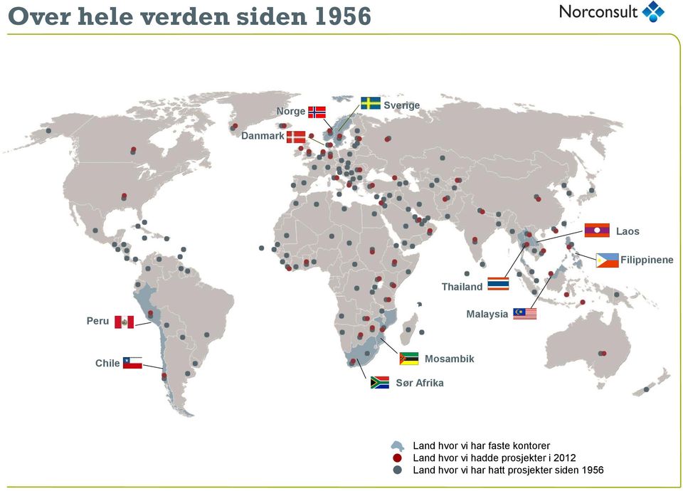 Sør Afrika Land hvor vi har faste kontorer Land hvor vi