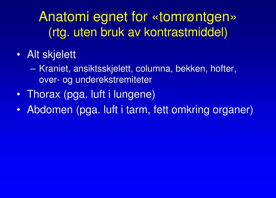 ansiktsskjelett, columna, bekken, hofter, over- og