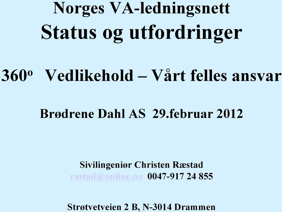 februar 2012 Sivilingeniør Christen Ræstad