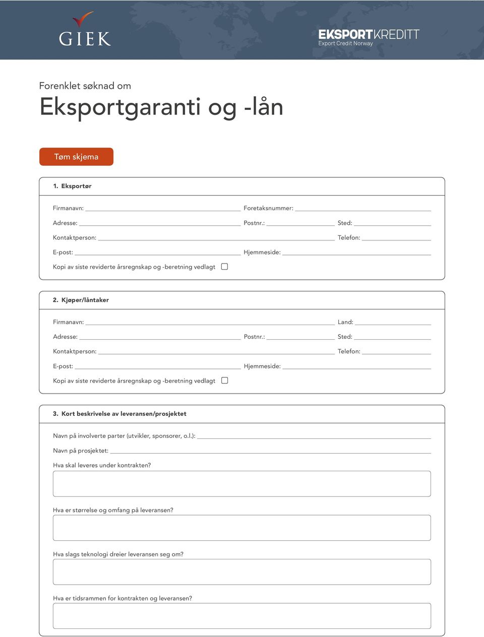 : Sted: Hjemmeside: Kopi av siste reviderte årsregnskap og -beretning vedlagt 3.