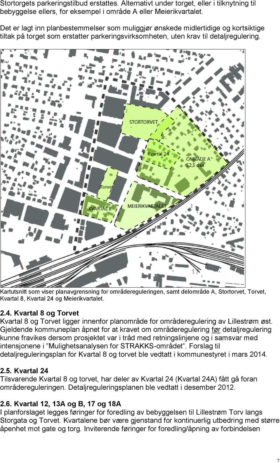 Kartutsnitt som viser planavgrensning for områdereguleringen, samt delområde A, Stortorvet, Torvet, Kvartal 8, Kvartal 24 