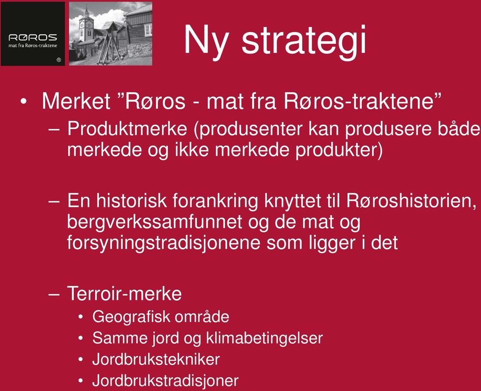 Røroshistorien, bergverkssamfunnet og de mat og forsyningstradisjonene som ligger i det