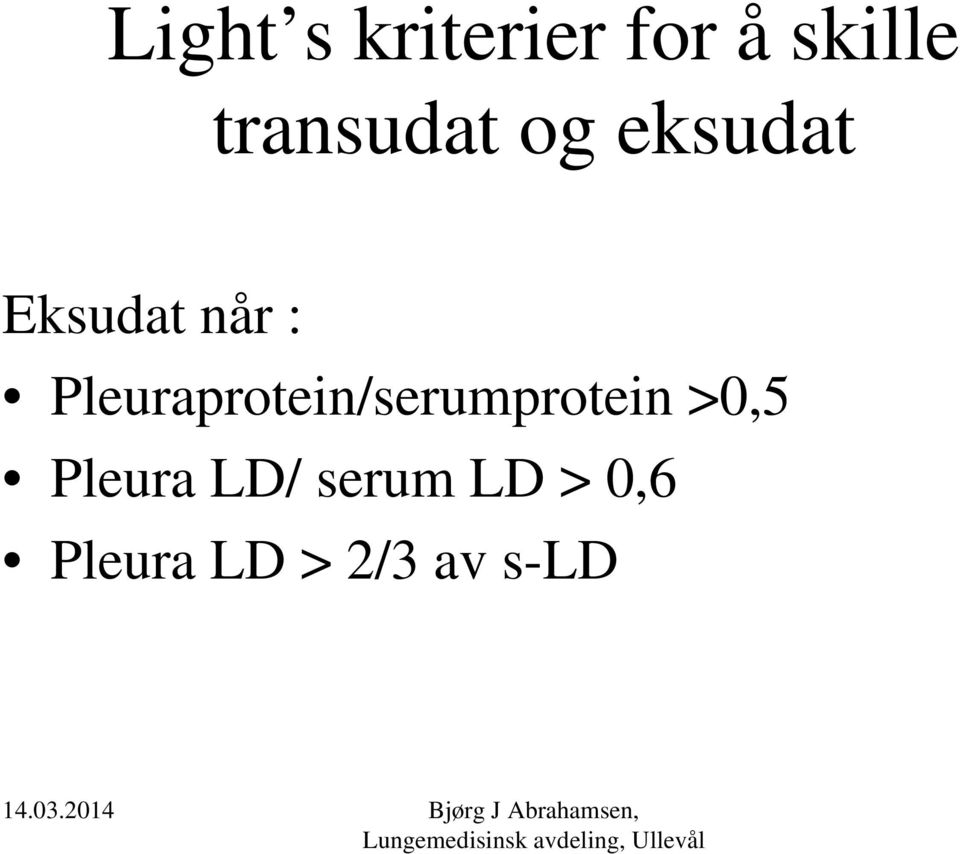 Pleuraprotein/serumprotein >0,5