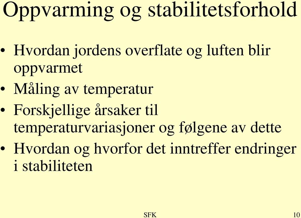 årsaker til temperaturvariasjoner og følgene av dette