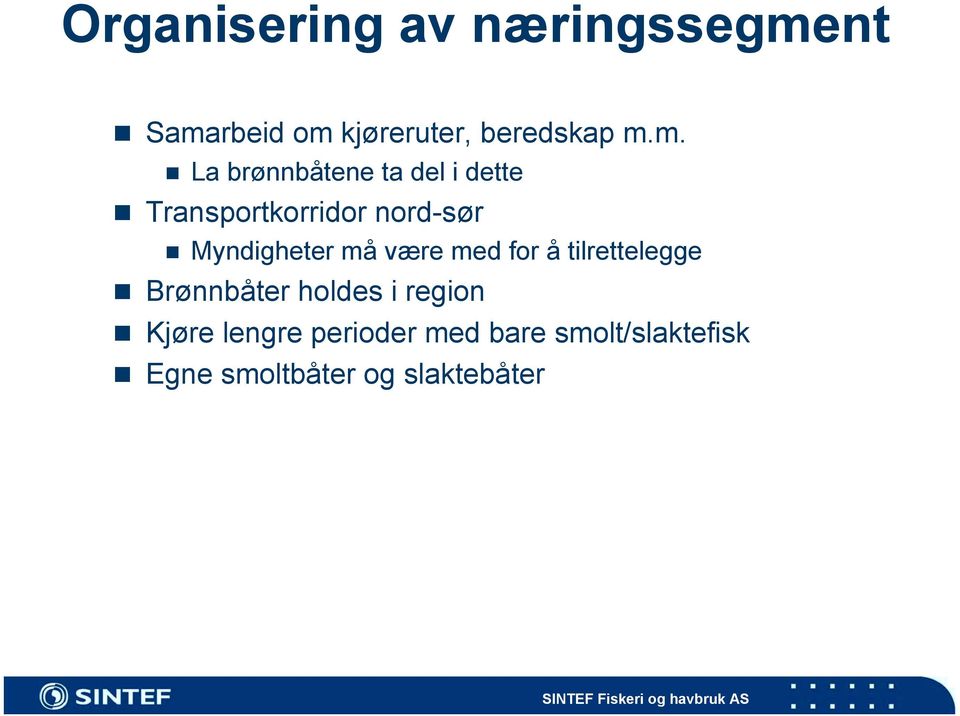 Brønnbåter holdes i region! Kjøre lengre perioder med bare smolt/slaktefisk!