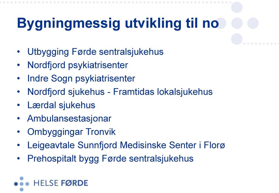 lokalsjukehus Lærdal sjukehus Ambulansestasjonar Ombyggingar Tronvik