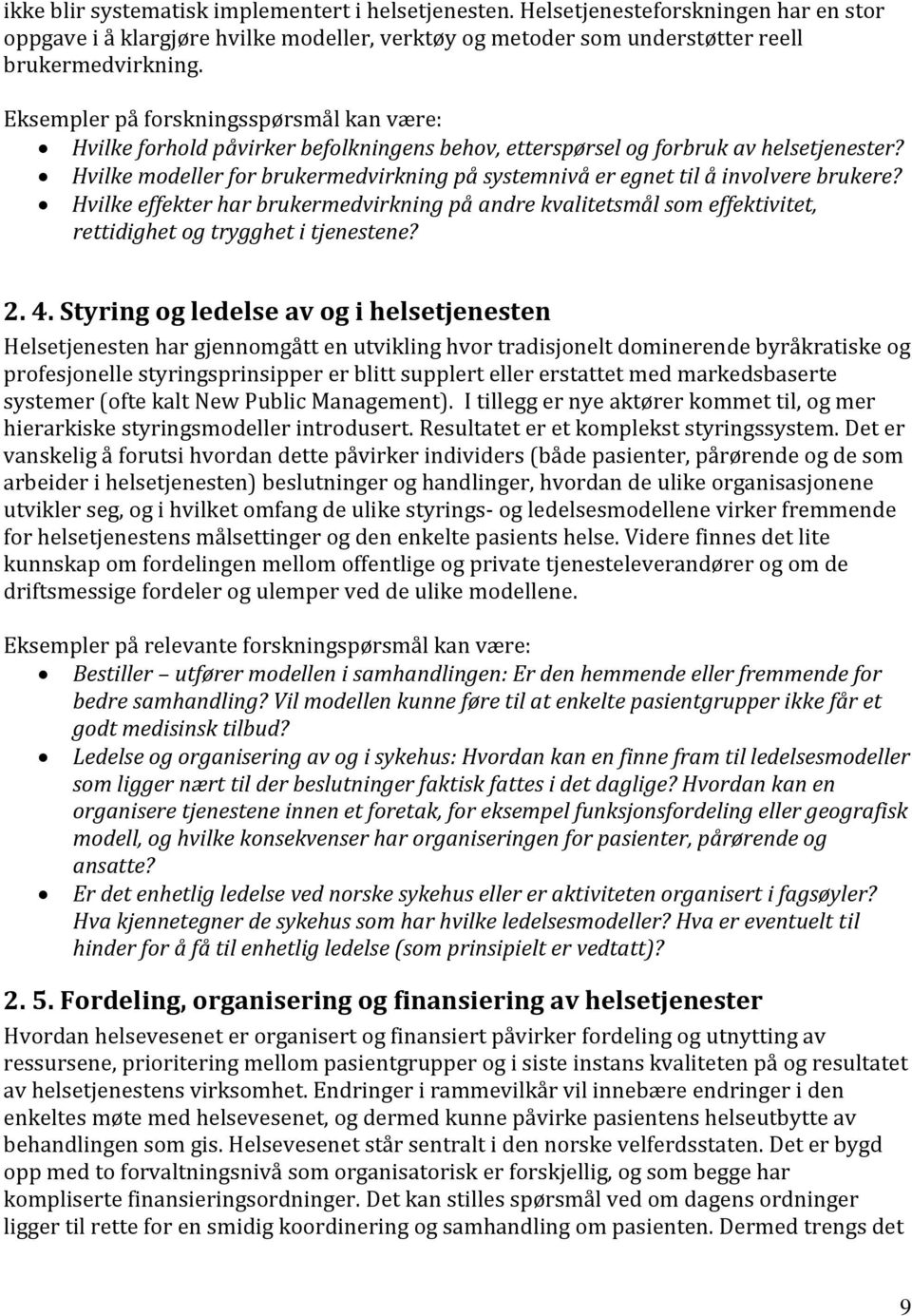 Hvilke modeller for brukermedvirkning på systemnivå er egnet til å involvere brukere?