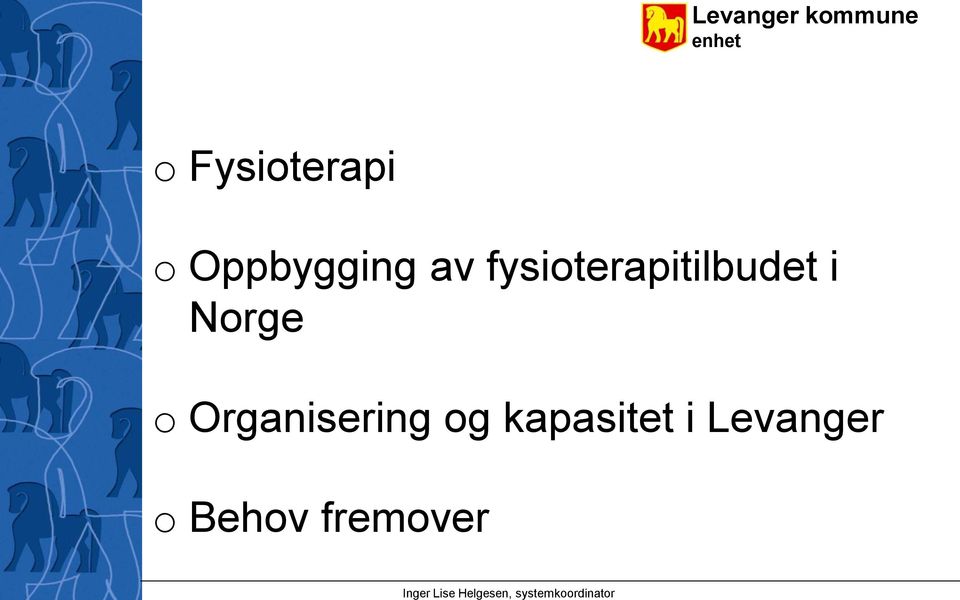 Norge o Organisering og