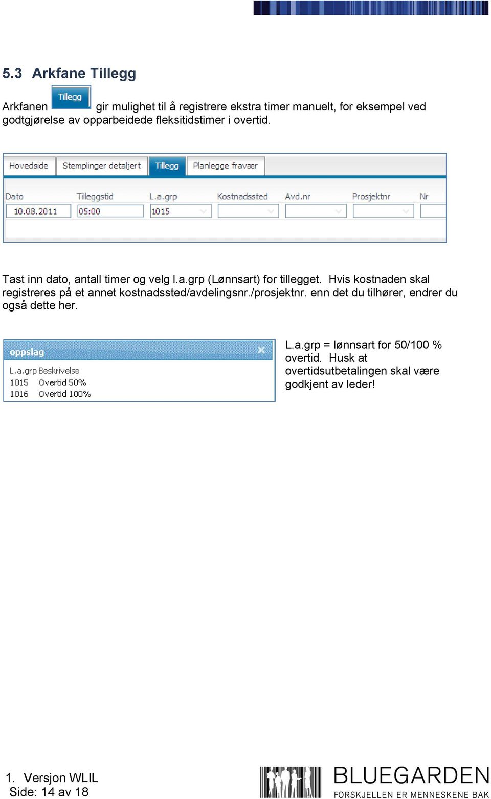 Hvis kostnaden skal registreres på et annet kostnadssted/avdelingsnr./prosjektnr.