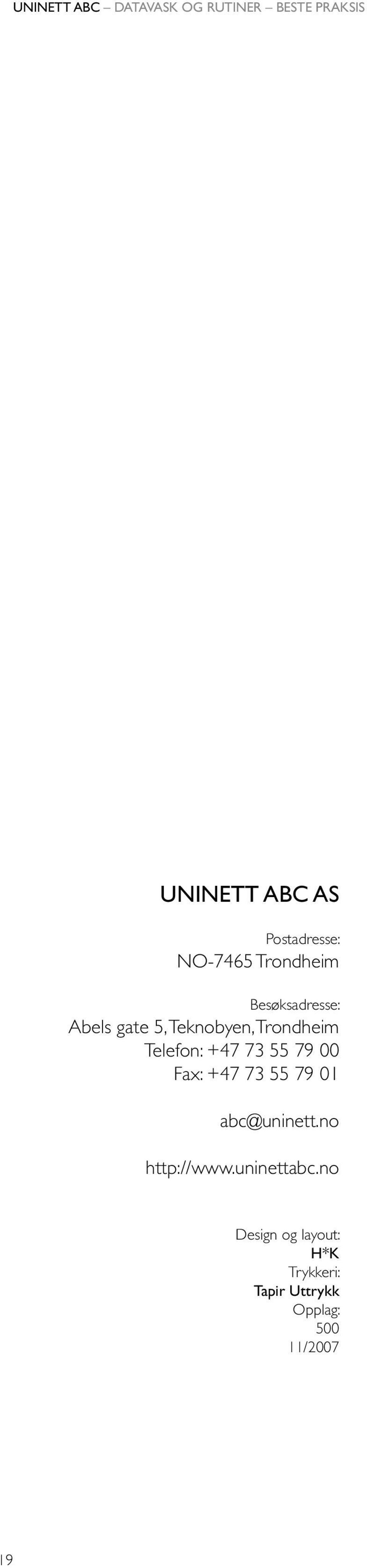 Fax: +47 73 55 79 01 abc@uninett.no http://www.uninettabc.