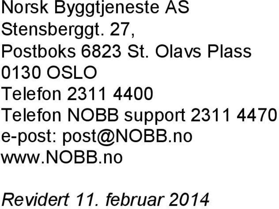Olavs Plass 0130 OSLO Telefon 2311 4400