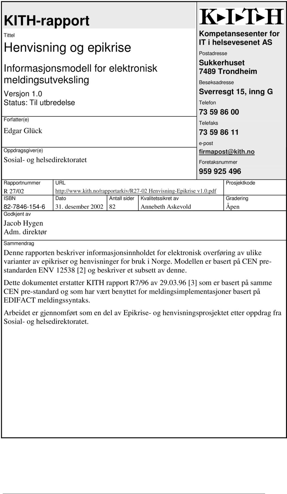 no/rapportarkiv/r27-02 Henvisning-Epikrise v.0.pdf Dato Antall sider Kvalitetssikret av 3.