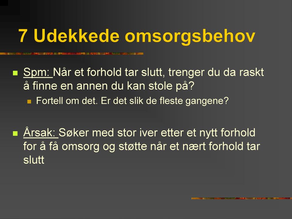 Er det slik de fleste gangene?