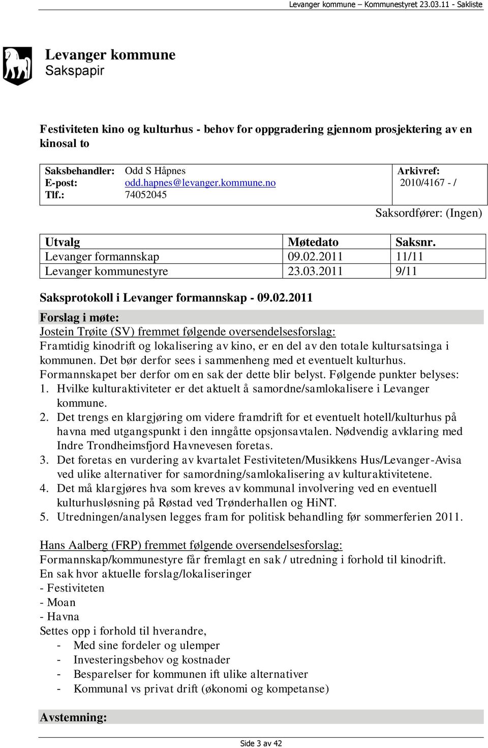 2011 11/11 Levanger kommunestyre 23.03.2011 9/11 Saksprotokoll i Levanger formannskap - 09.02.