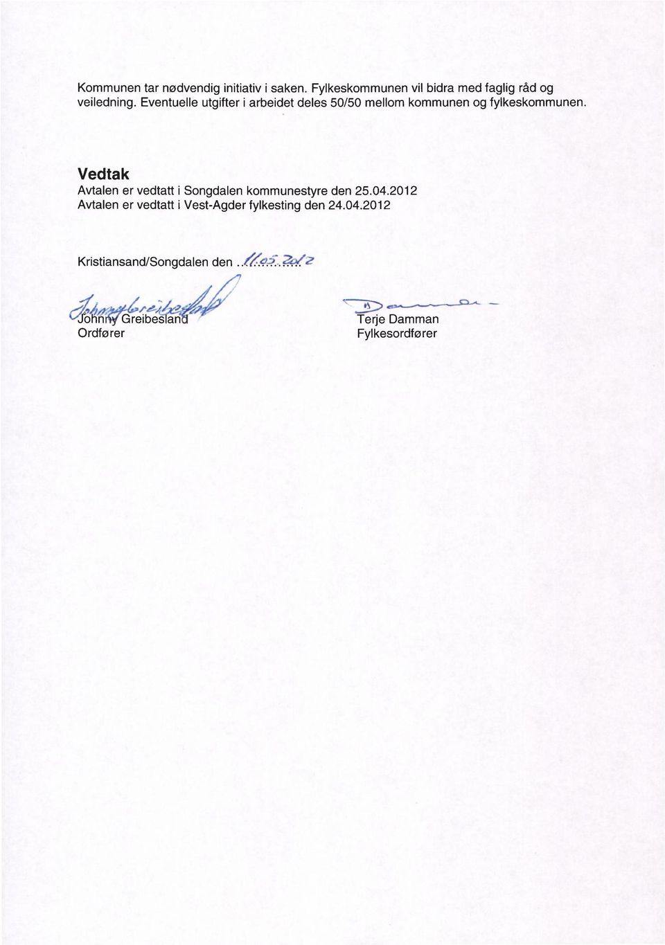 Vedtak Avtalen er vedtatt i Songdalen kommunestyre den 25.04.