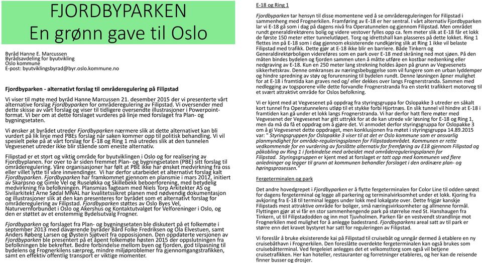 desember 2015 der vi presenterte vårt alternative forslag Fjordbyparken for områderegulering av Filipstad.