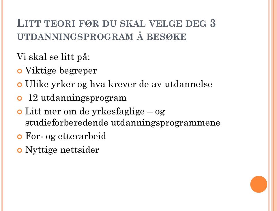 utdannelse 12 utdanningsprogram Litt mer om de yrkesfaglige og