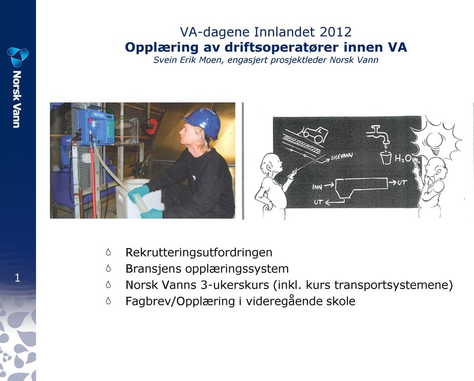 Rekrutteringsutfordringen Bransjens opplæringssystem Norsk Vanns