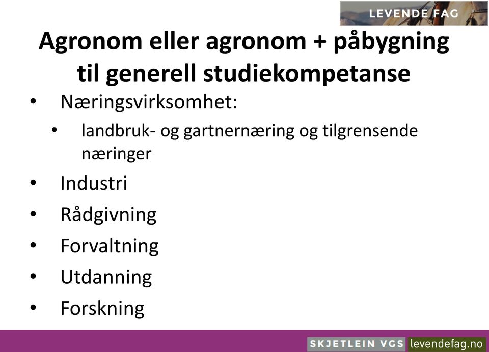 og gartnernæring og tilgrensende næringer