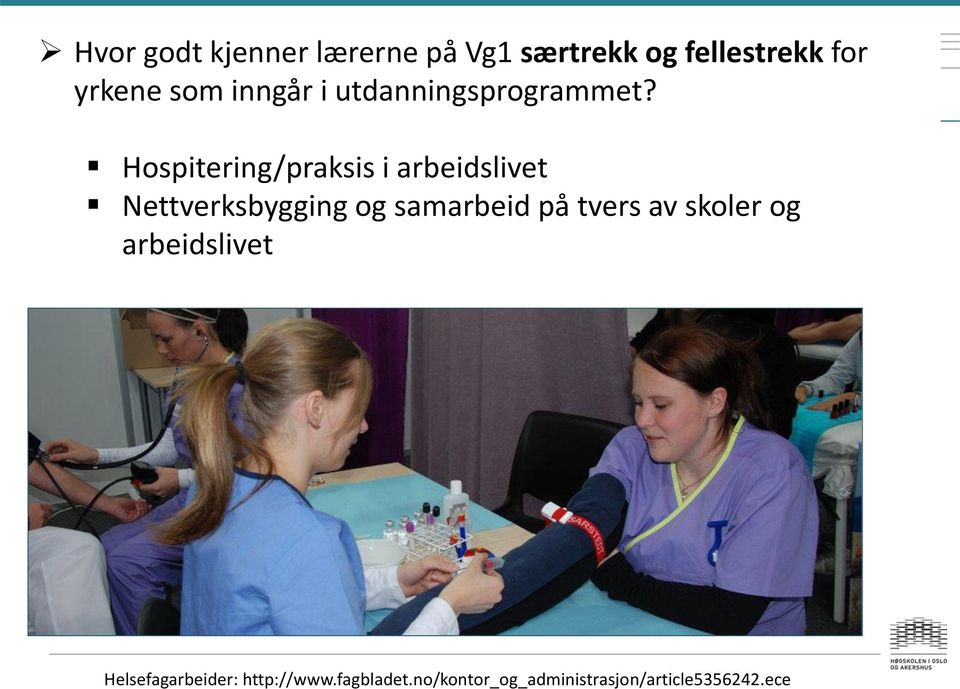 Hospitering/praksis i arbeidslivet Nettverksbygging og samarbeid på