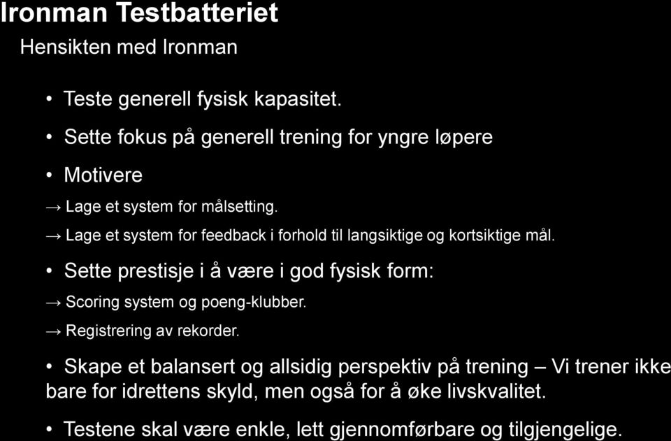 Lage et system for feedback i forhold til langsiktige og kortsiktige mål.