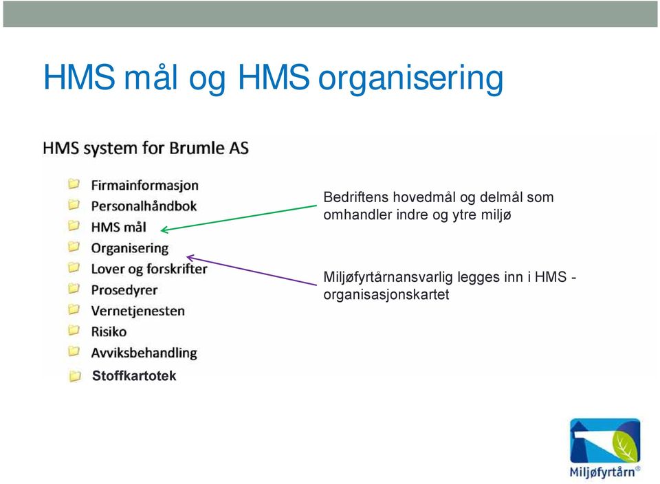 ytre miljø Miljøfyrtårnansvarlig legges