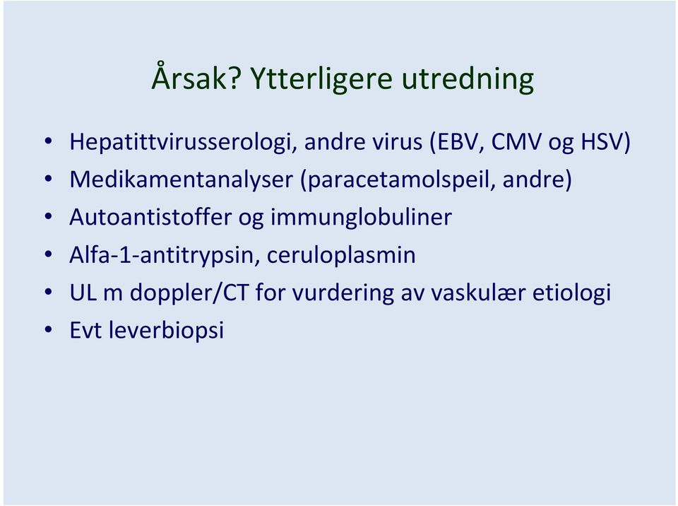 CMV og HSV) Medikamentanalyser (paracetamolspeil, andre)