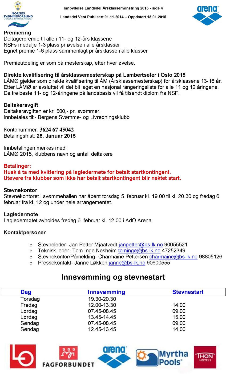 Direkte kvalifisering til årsklassemesterskap på Lambertseter i Oslo 2015 LÅMØ gjelder som direkte kvalifisering til ÅM (Årsklassemesterskap) for årsklassene 13-16 år.