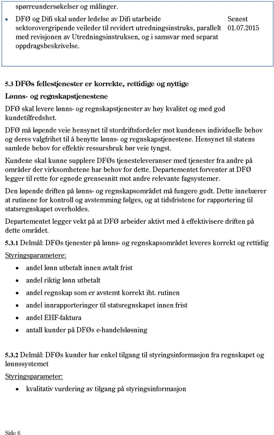 oppdragsbeskrivelse. Senest 01.07.2015 5.