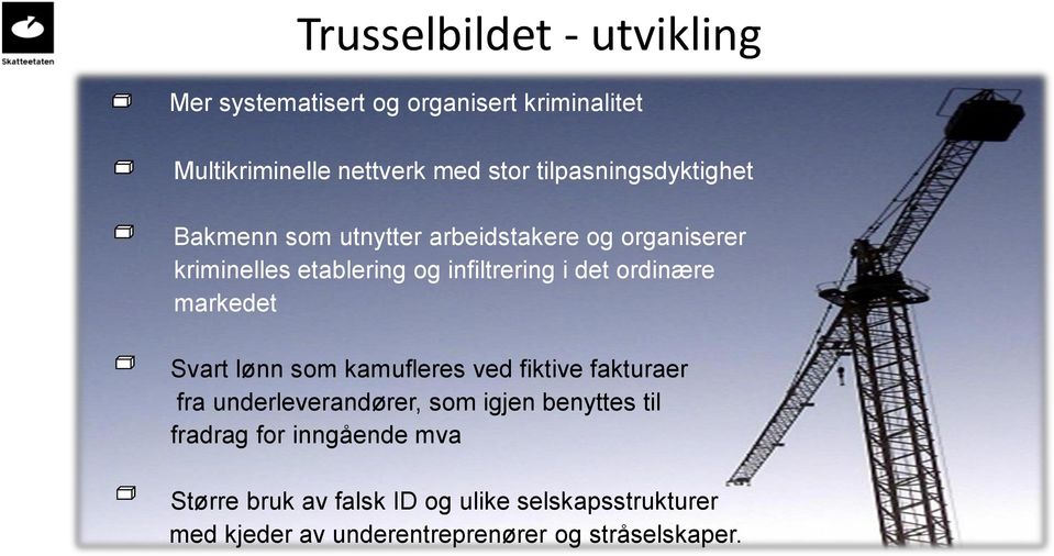 ordinære markedet Svart lønn som kamufleres ved fiktive fakturaer fra underleverandører, som igjen benyttes til